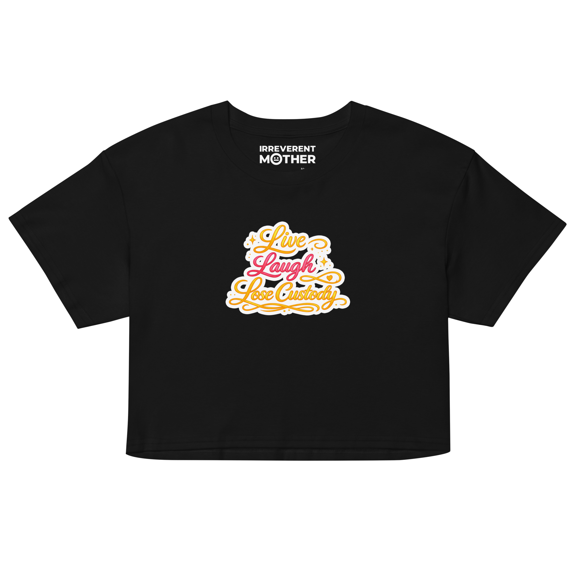 Live Laugh Lose Custody Crop Tee