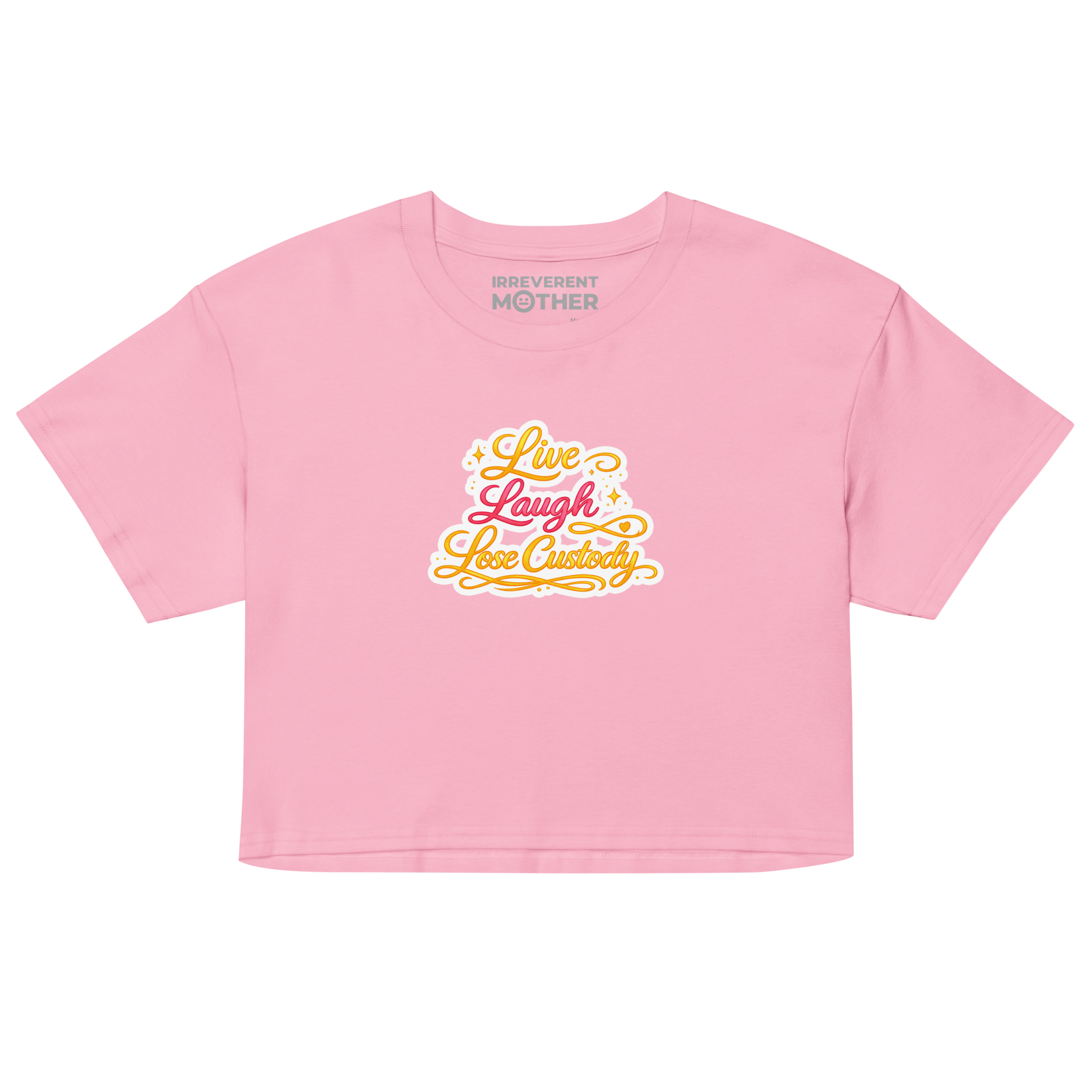 Live Laugh Lose Custody Crop Tee