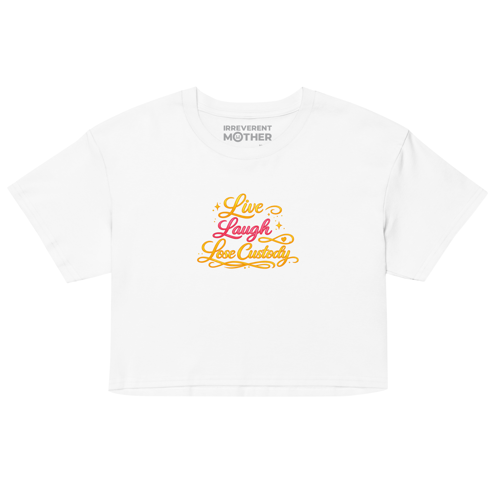 Live Laugh Lose Custody Crop Tee
